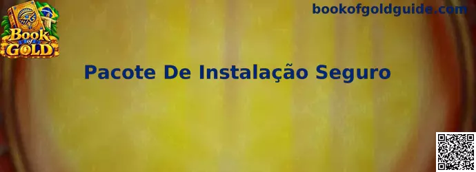 Pacote de Instalação Seguro